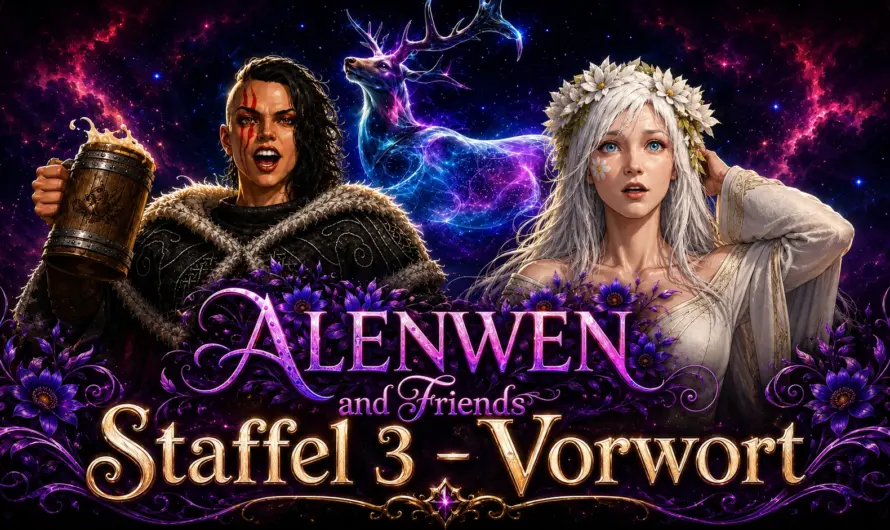 Vorwort Staffel 3 – Darkbats Alenwen and Friends